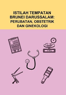 ISTILAH TEMPATAN BRUNEI DARUSSALAM PERUBATAN, OBSTETRIK DAN GINEKOLOGI.jpg