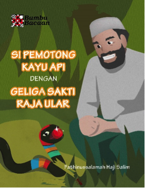 SI PEMOTONG KAYU API DENGAN GELIGA SAKTI RAJA ULAR.png